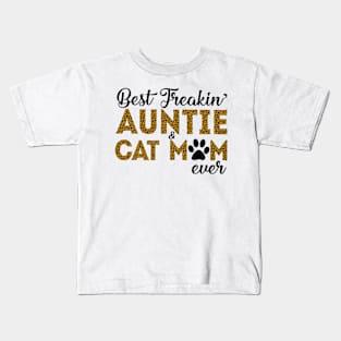 Best Freakin Auntie Cat Mom Ever Kids T-Shirt